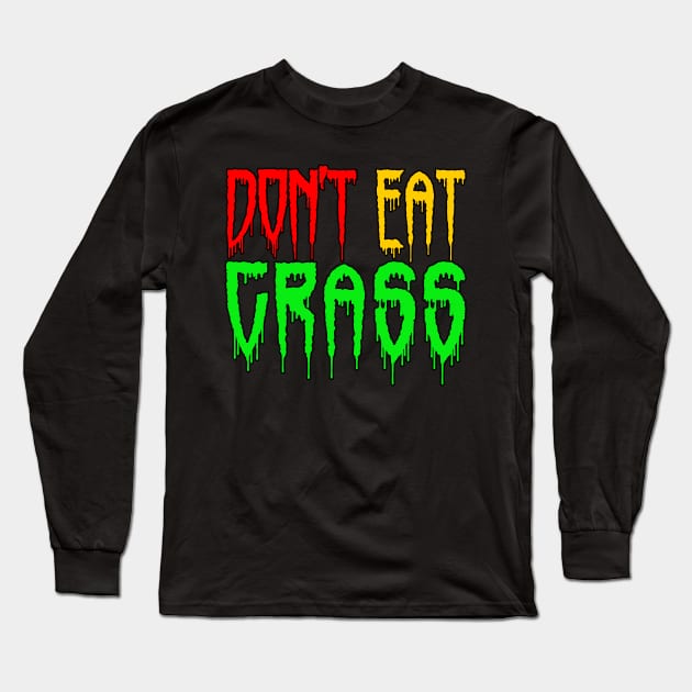 dont eat grass Long Sleeve T-Shirt by ZenCloak